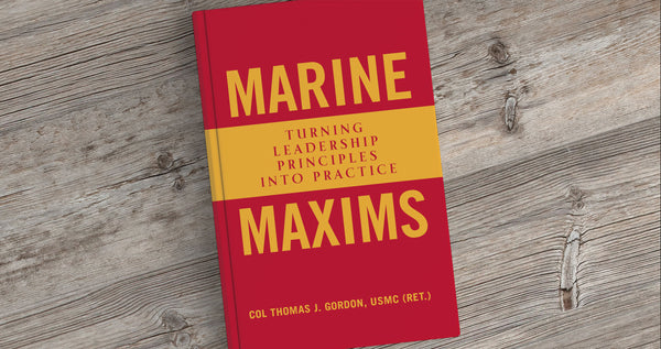 BLOG: A Dive Into "Marine Maxims" by Col. Thomas J. Gordan, USMC (Ret)